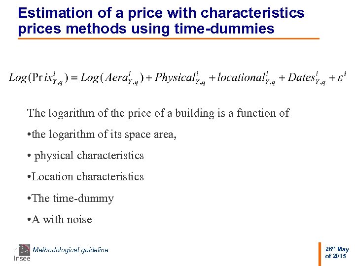 Estimation of a price with characteristics prices methods using time-dummies The logarithm of the