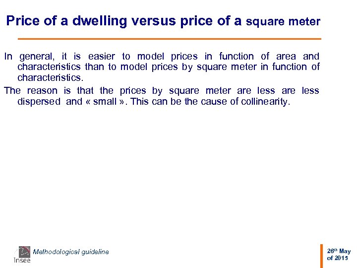 Price of a dwelling versus price of a square meter In general, it is