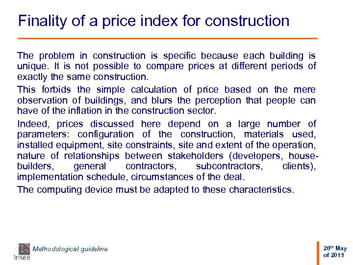 Finality of a price index for construction The problem in construction is specific because