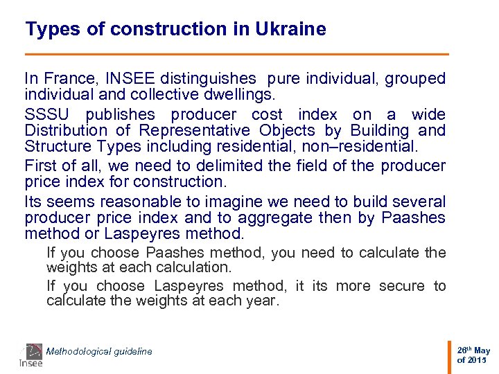 Types of construction in Ukraine In France, INSEE distinguishes pure individual, grouped individual and