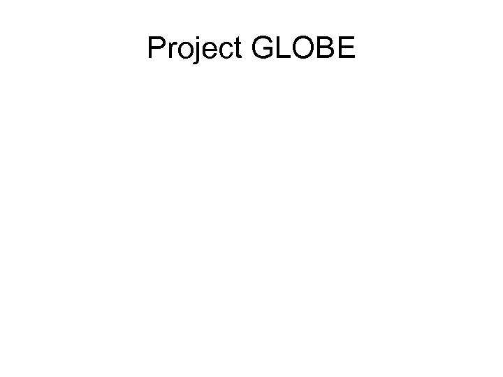 Project GLOBE 