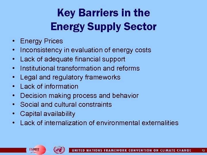 Key Barriers in the Energy Supply Sector • • • Energy Prices Inconsistency in