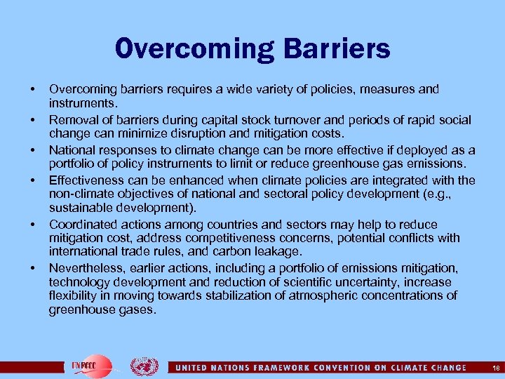 Overcoming Barriers • • • Overcoming barriers requires a wide variety of policies, measures