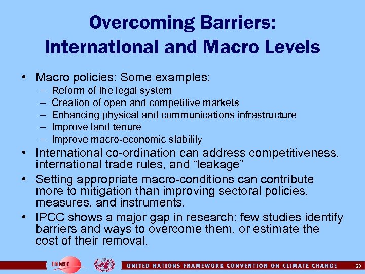 Overcoming Barriers: International and Macro Levels • Macro policies: Some examples: – – –