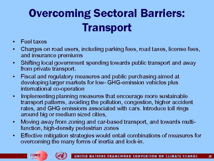 Overcoming Sectoral Barriers: Transport • • Fuel taxes Charges on road users, including parking