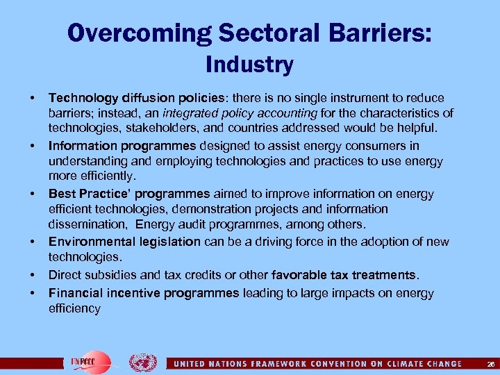 Overcoming Sectoral Barriers: Industry • • • Technology diffusion policies: there is no single