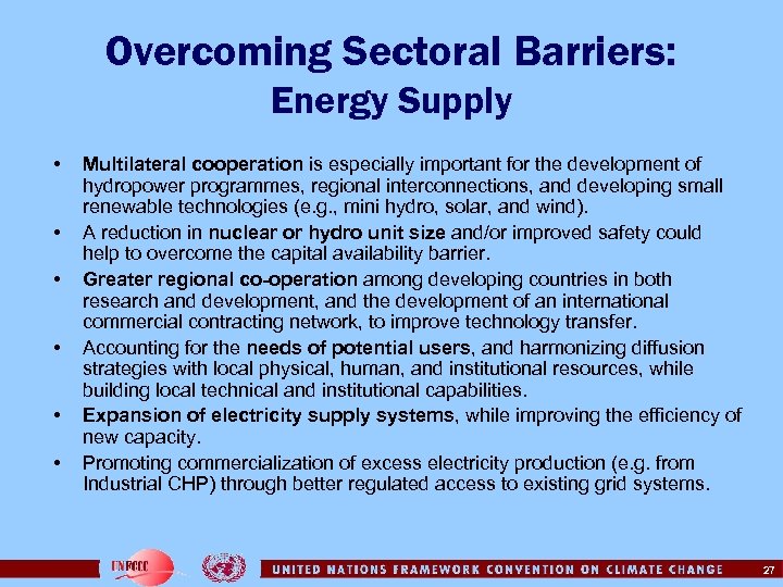 Overcoming Sectoral Barriers: Energy Supply • • • Multilateral cooperation is especially important for