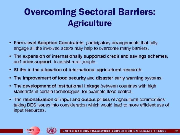 Overcoming Sectoral Barriers: Agriculture • Farm-level Adoption Constraints, participatory arrangements that fully engage all