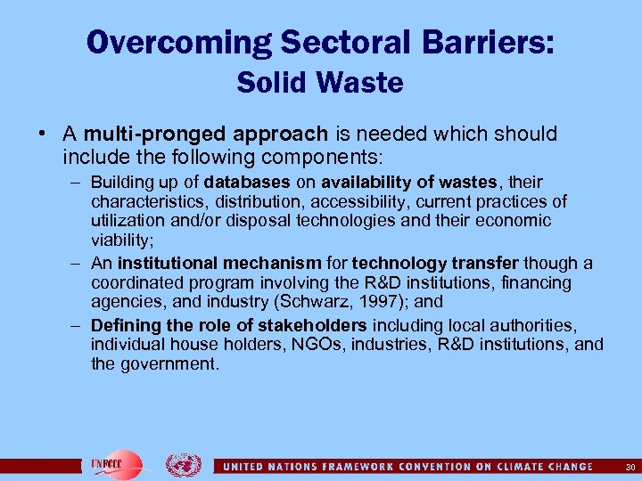 Overcoming Sectoral Barriers: Solid Waste • A multi-pronged approach is needed which should include