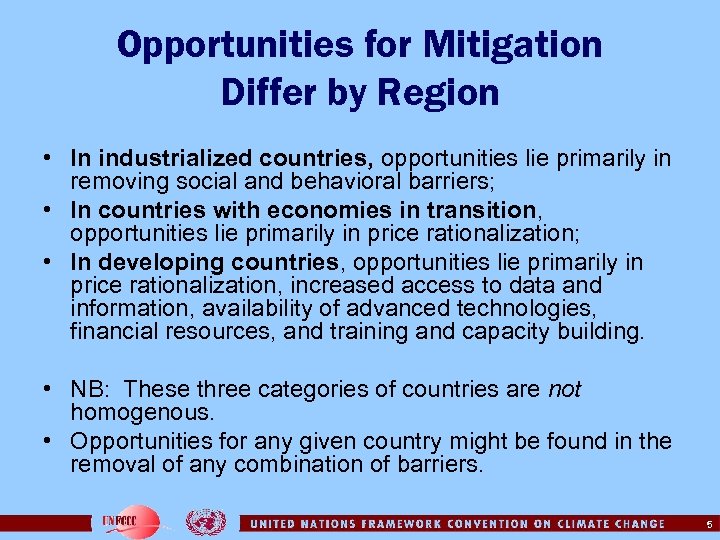 Opportunities for Mitigation Differ by Region • In industrialized countries, opportunities lie primarily in