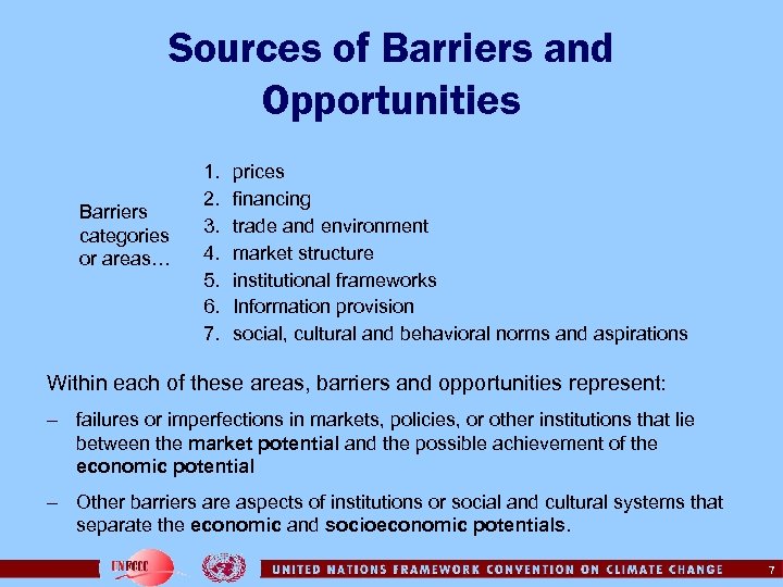 Sources of Barriers and Opportunities Barriers categories or areas… 1. 2. 3. 4. 5.