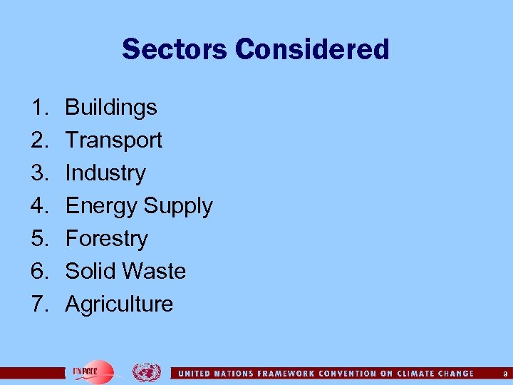 Sectors Considered 1. 2. 3. 4. 5. 6. 7. Buildings Transport Industry Energy Supply