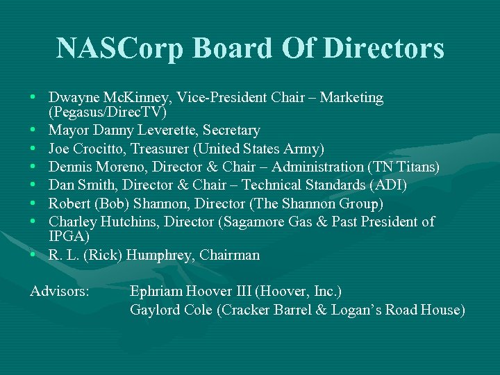 NASCorp Board Of Directors • Dwayne Mc. Kinney, Vice-President Chair – Marketing (Pegasus/Direc. TV)