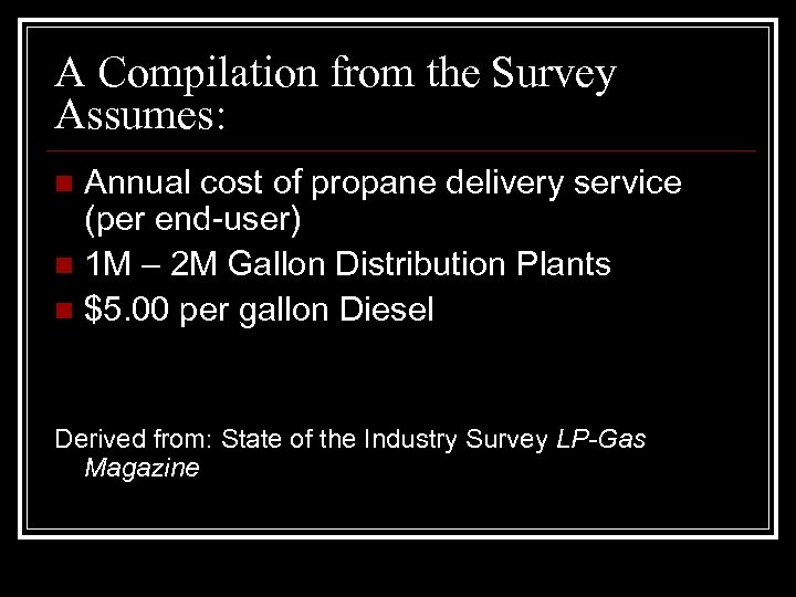 A Compilation from the Survey Assumes: Annual cost of propane delivery service (per end-user)