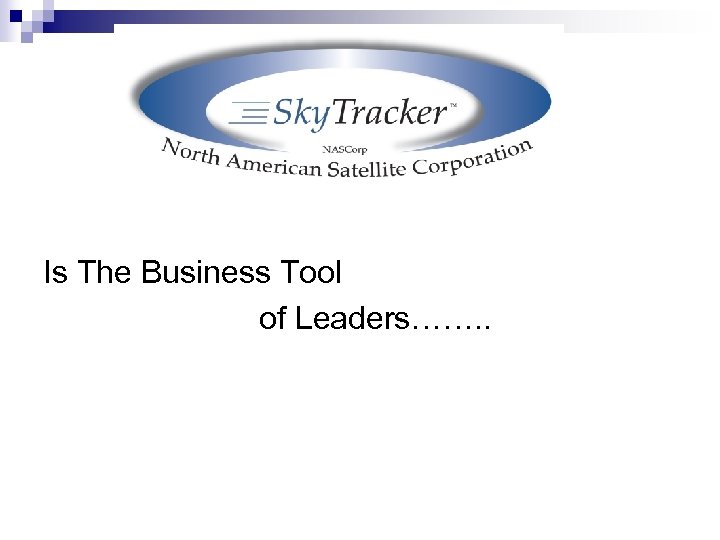 Is The Business Tool of Leaders……. . 