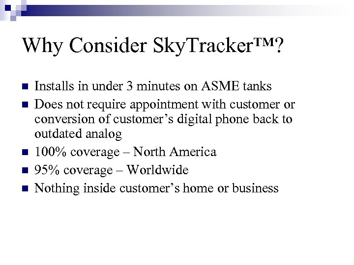 Why Consider Sky. Tracker™? n n n Installs in under 3 minutes on ASME