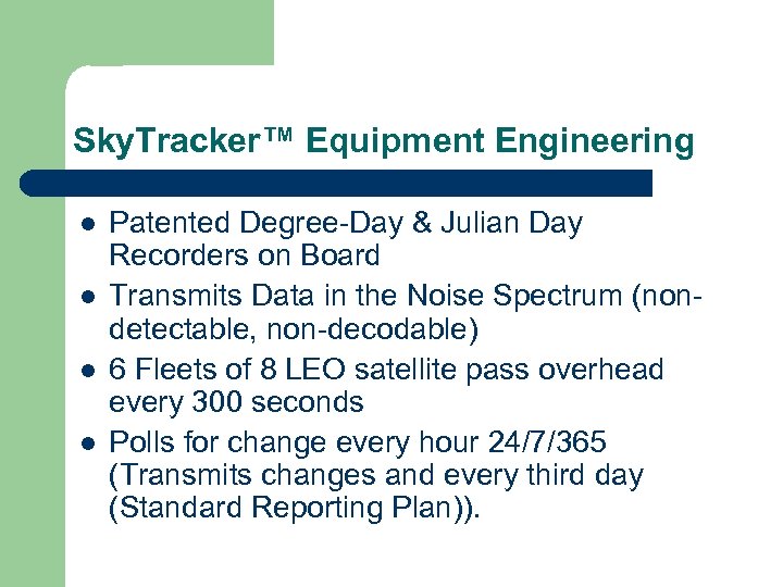 Sky. Tracker™ Equipment Engineering l l Patented Degree-Day & Julian Day Recorders on Board