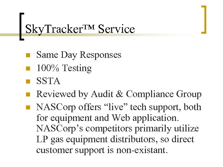 Sky. Tracker™ Service n n n Same Day Responses 100% Testing SSTA Reviewed by