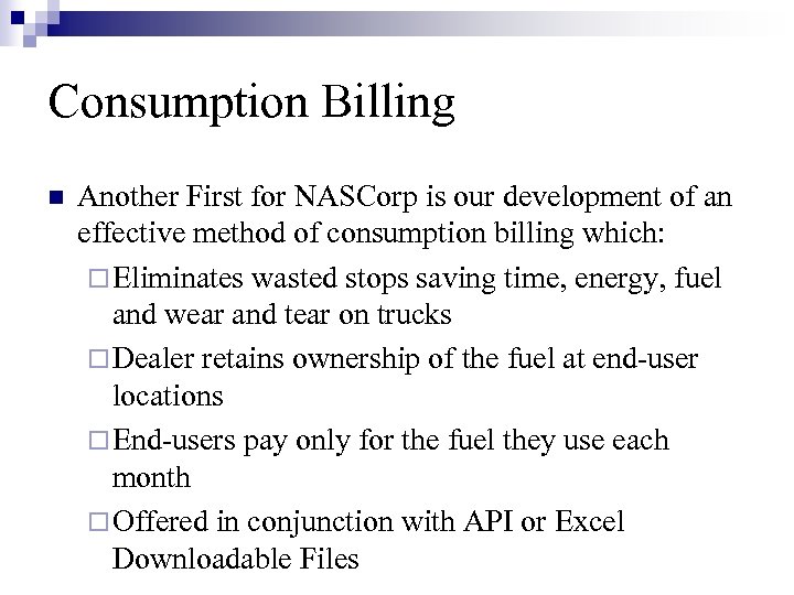 Consumption Billing n Another First for NASCorp is our development of an effective method