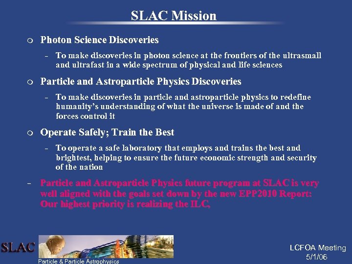 SLAC Mission m Photon Science Discoveries – m Particle and Astroparticle Physics Discoveries –