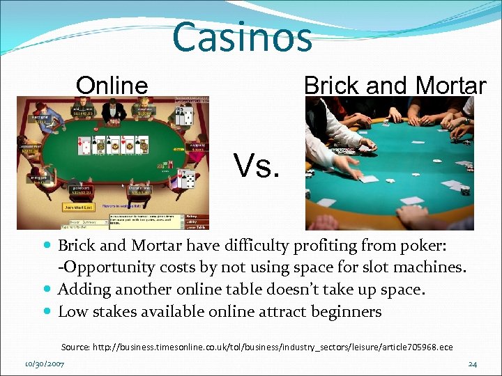 Casinos Online Brick and Mortar Vs. Brick and Mortar have difficulty profiting from poker: