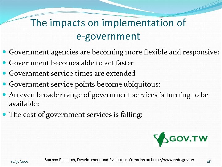 The impacts on implementation of e-government Government agencies are becoming more flexible and responsive: