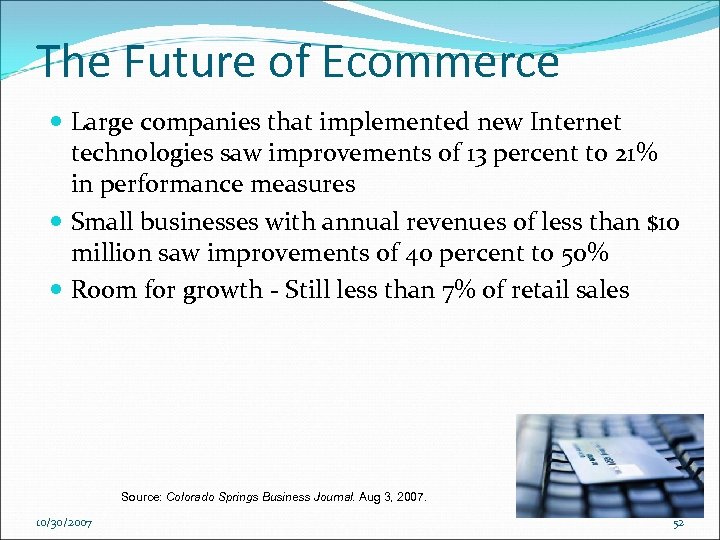 The Future of Ecommerce Large companies that implemented new Internet technologies saw improvements of