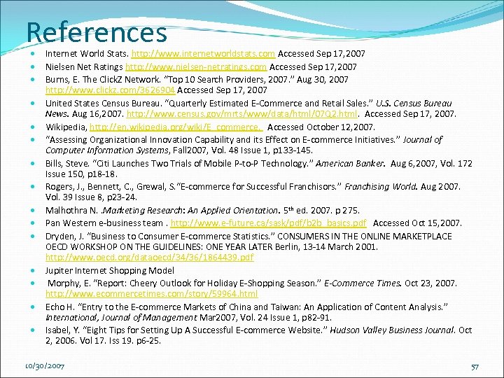 References Internet World Stats. http: //www. internetworldstats. com Accessed Sep 17, 2007 Nielsen Net