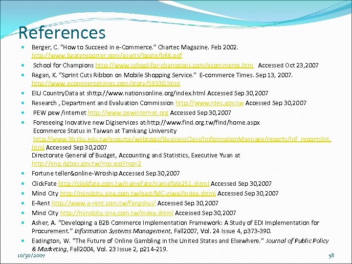 References Berger, C. “How to Succeed in e-Commerce. ” Chartec Magazine. Feb 2002. http: