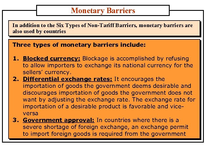 Monetary Barriers In addition to the Six Types of Non-Tariff Barriers, monetary barriers are