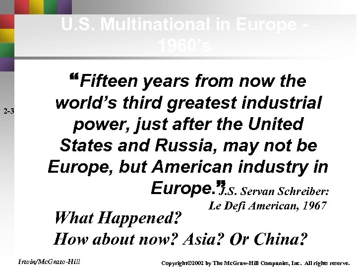 U. S. Multinational in Europe 1960’s 2 -3 Fifteen years from now the world’s