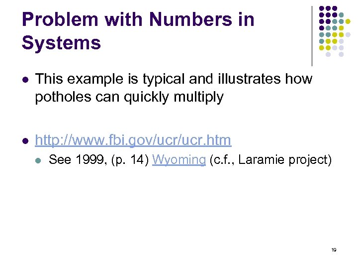 Problem with Numbers in Systems l This example is typical and illustrates how potholes