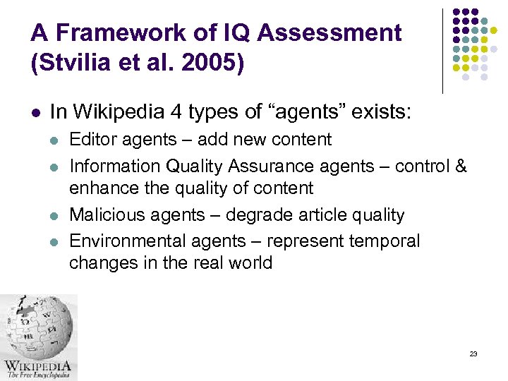 A Framework of IQ Assessment (Stvilia et al. 2005) l In Wikipedia 4 types