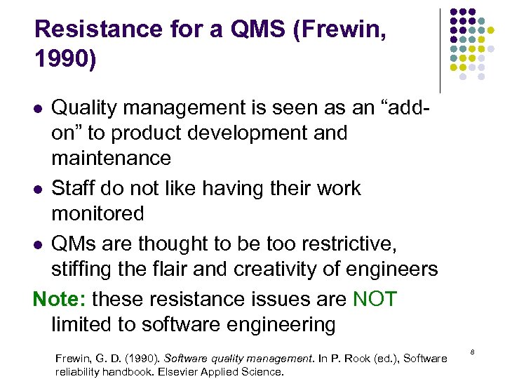 Resistance for a QMS (Frewin, 1990) Quality management is seen as an “addon” to