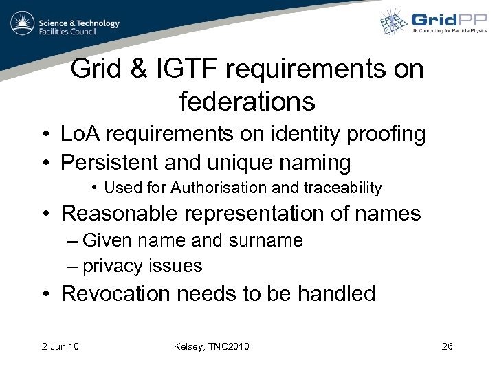 Grid & IGTF requirements on federations • Lo. A requirements on identity proofing •