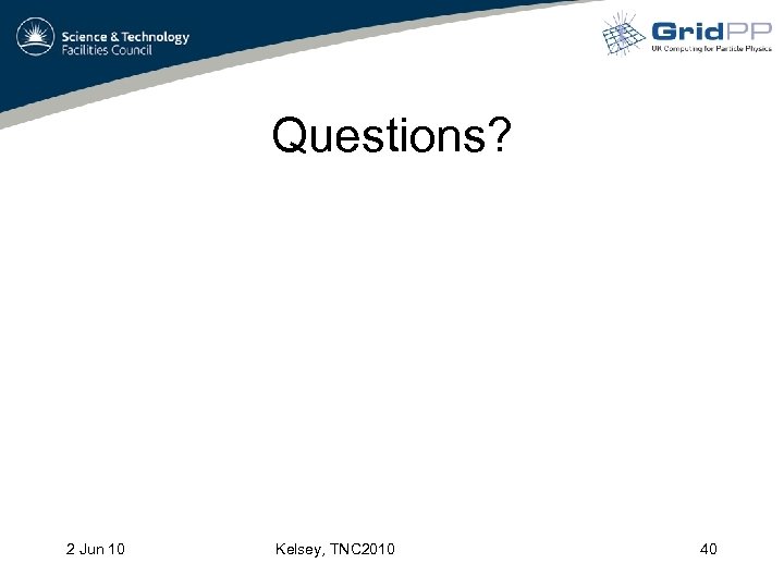 Questions? 2 Jun 10 Kelsey, TNC 2010 40 