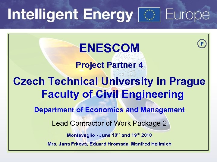 ENESCOM F Project Partner 4 Czech Technical University in Prague Faculty of Civil Engineering