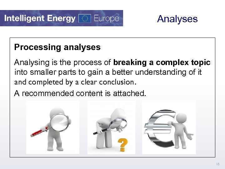  Analyses Processing analyses Analysing is the process of breaking a complex topic into