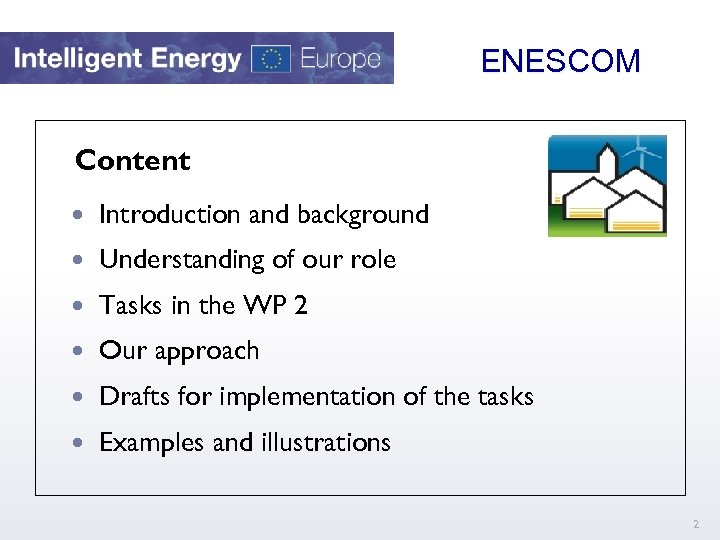  ENESCOM Content Introduction and background Understanding of our role Tasks in the WP