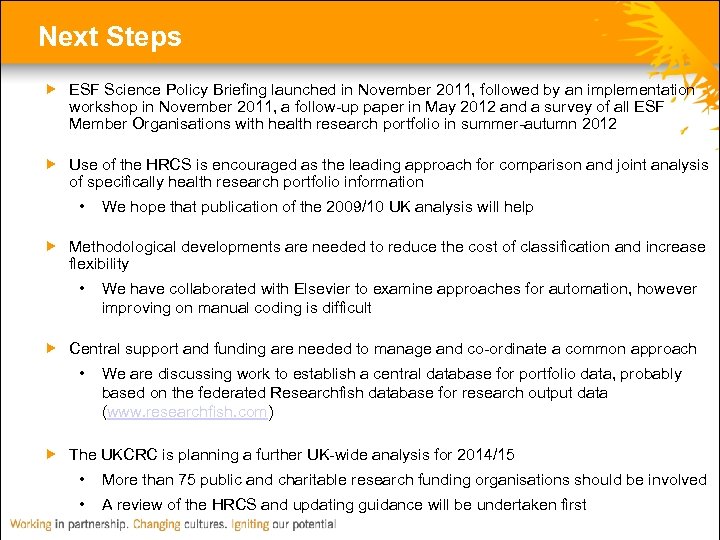 Next Steps ESF Science Policy Briefing launched in November 2011, followed by an implementation