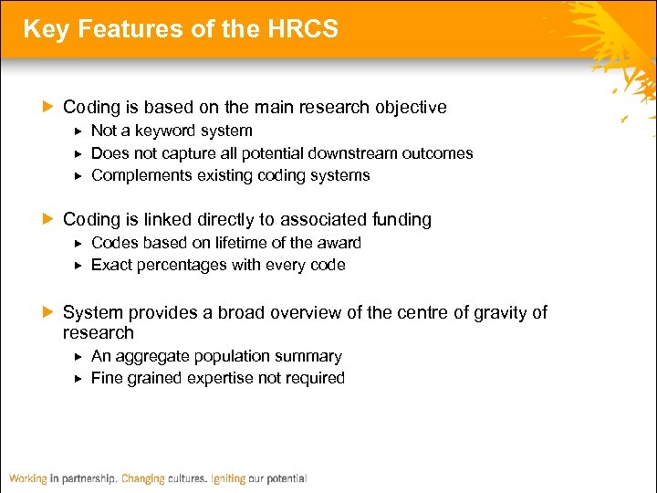Key Features of the HRCS Coding is based on the main research objective Not