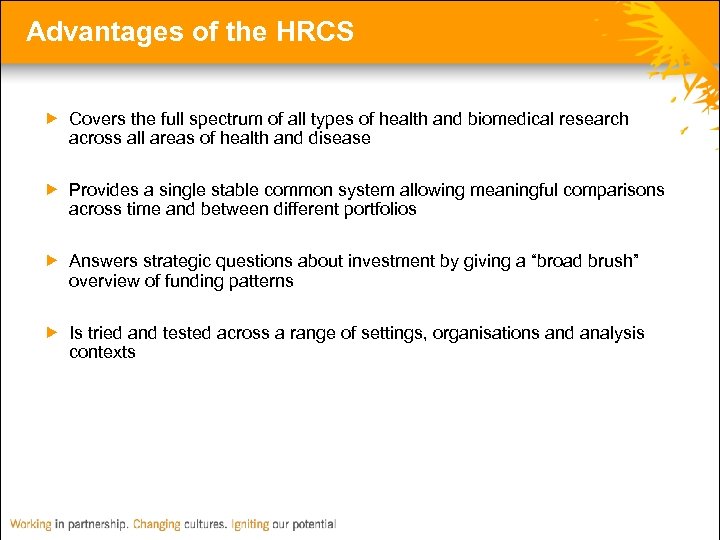 Advantages of the HRCS Covers the full spectrum of all types of health and