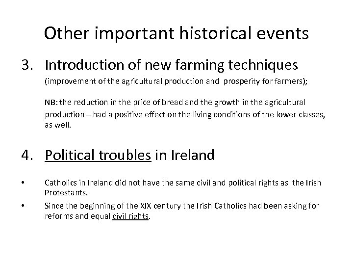 Other important historical events 3. Introduction of new farming techniques (improvement of the agricultural
