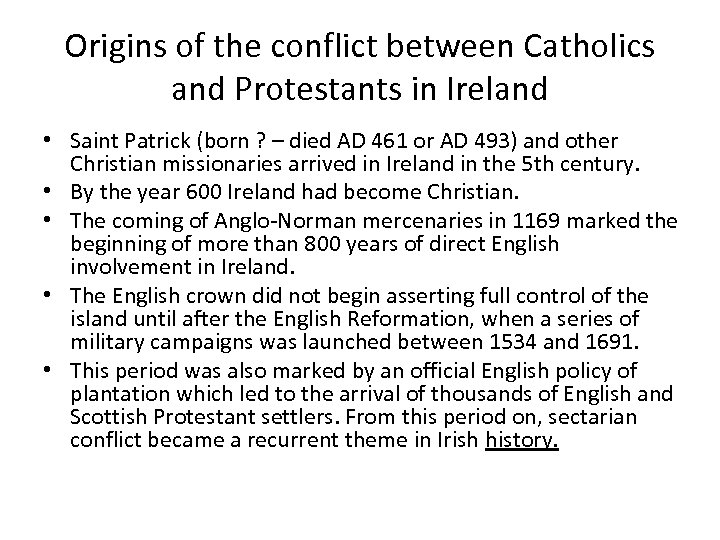 Origins of the conflict between Catholics and Protestants in Ireland • Saint Patrick (born