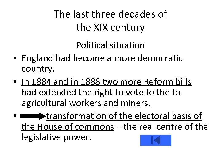 The last three decades of the XIX century Political situation • England had become
