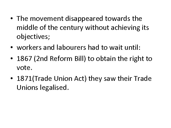  • The movement disappeared towards the middle of the century without achieving its