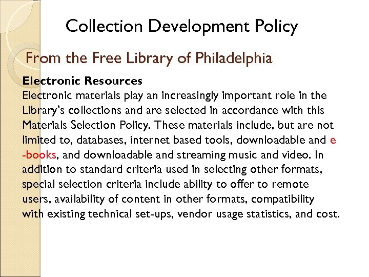 Collection Development Policy From the Free Library of Philadelphia Electronic Resources Electronic materials play