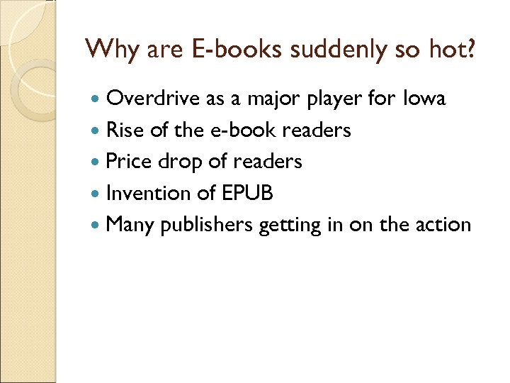 Why are E-books suddenly so hot? Overdrive as a major player for Iowa Rise