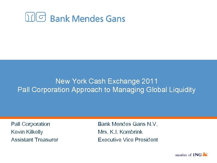 New York Cash Exchange 2011 Pall Corporation Approach to Managing Global Liquidity Pall Corporation