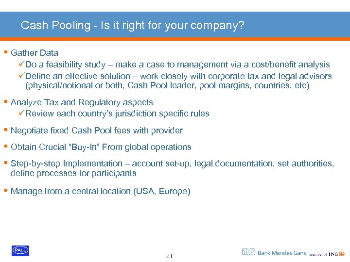 Cash Pooling - Is it right for your company? § Gather Data üDo a